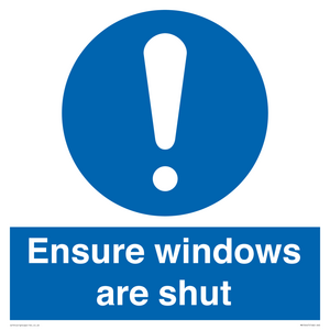 Ensure windows are shut